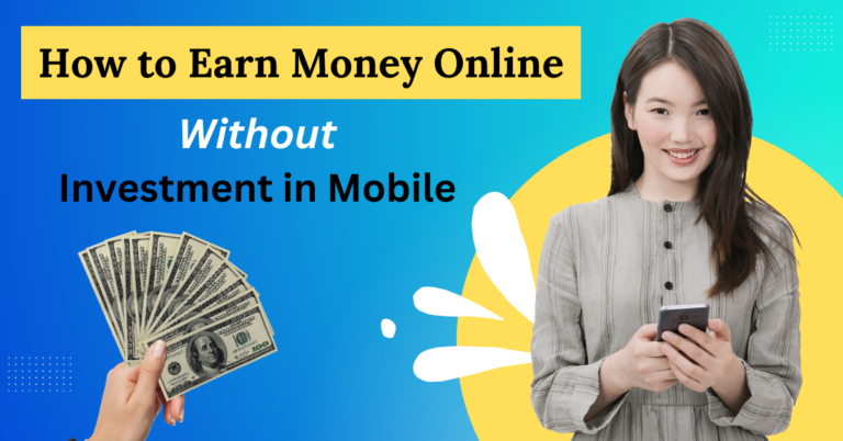 How to Earn Money Online Without Investment in Mobile